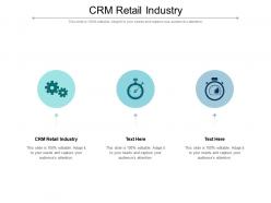 Crm retail industry ppt powerpoint presentation file graphics cpb