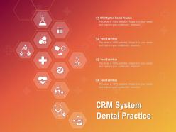 Crm system dental practice ppt powerpoint presentation icon graphic images
