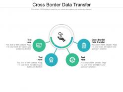 Cross border data transfer ppt powerpoint presentation gallery visual aids cpb