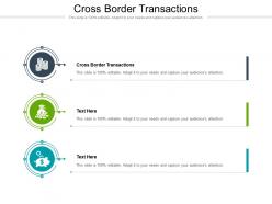 Cross border transactions ppt powerpoint presentation file slideshow cpb
