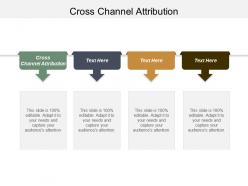 Cross channel attribution ppt powerpoint presentation infographic template inspiration cpb