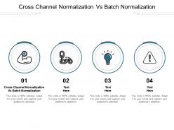 Cross channel normalization vs batch normalization ppt powerpoint presentation cpb