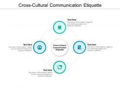 Cross cultural communication etiquette ppt powerpoint presentation ideas cpb