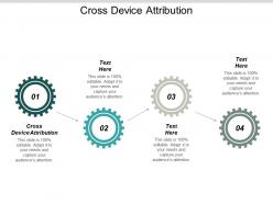 Cross device attribution ppt powerpoint presentation infographic template deck cpb