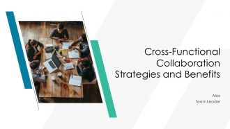 Cross Functional Collaboration Strategies And Benefits PPT Graphics AT
