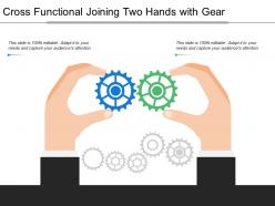 Cross functional joining two hands with gear