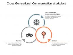 Cross generational communication workplace ppt powerpoint presentation infographics cpb