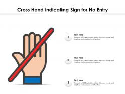 Cross hand indicating sign for no entry