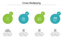 Cross multiplying ppt powerpoint presentation visual aids infographics cpb
