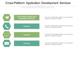Cross platform application development services ppt slides example topics cpb