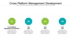 Cross platform management development ppt powerpoint presentation portfolio slides cpb