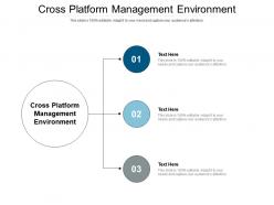 Cross platform management environment ppt powerpoint presentation portfolio maker cpb