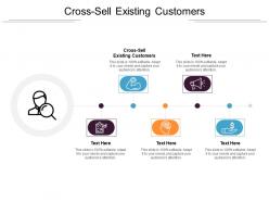 Cross sell existing customers ppt powerpoint presentation file model cpb
