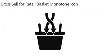 Cross Sell For Retail Basket Monotone Icon In Powerpoint Pptx Png And Editable Eps Format