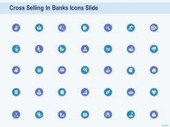 Cross selling in banks icons slide ppt powerpoint presentation clipart ppt guidelines