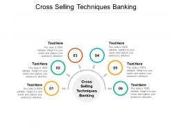 Cross selling techniques banking ppt powerpoint presentation styles model cpb