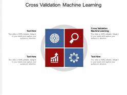 Cross validation machine learning ppt powerpoint presentation infographic template slides cpb