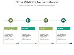 Cross validation neural networks ppt powerpoint presentation slides maker cpb