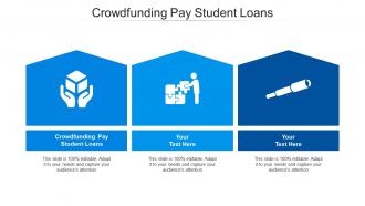 Crowdfunding pay student loans ppt powerpoint presentation layouts gallery cpb