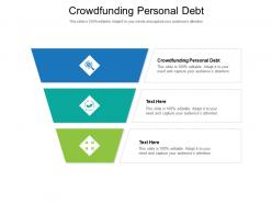 Crowdfunding personal debt ppt powerpoint presentation outline templates cpb