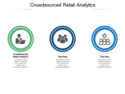 Crowdsourced retail analytics ppt powerpoint presentation summary graphics design cpb