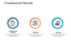Crowdsourced security ppt powerpoint presentation summary inspiration cpb