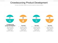 Crowdsourcing product development ppt powerpoint presentation gallery graphics cpb
