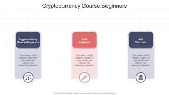 Cryptocurrency Course Beginners In Powerpoint And Google Slides Cpb