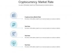 Cryptocurrency market rate ppt powerpoint presentation pictures gallery cpb
