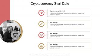 Cryptocurrency Start Date In Powerpoint And Google Slides Cpb