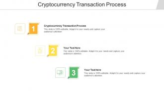 Cryptocurrency Transaction Process Ppt Powerpoint Presentation Professional Styles Cpb