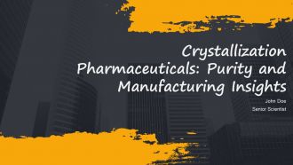 Crystallization Pharmaceuticals Purity And Manufacturing Insights PPT Template AT