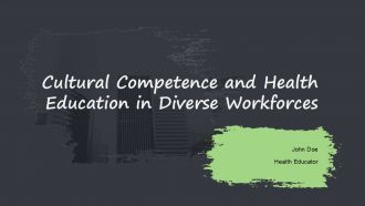 Cultural Competence And Health Education In Diverse Workforces PPT Designs ACP
