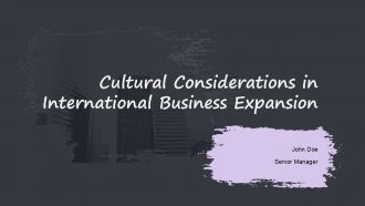 Cultural Considerations In International Business Expansion PPT Summary ACP