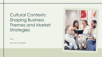 Cultural Contexts Shaping Business Themes And Market Strategies PPT Demonstration ACP