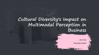 Cultural Diversitys Impact On Multimodal Perception In Business PPT Template ACP