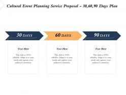Cultural event planning service proposal 30 60 90 days plan ppt powerpoint file slides