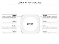 Culture fit vs culture add ppt powerpoint presentation infographic template gridlines cpb