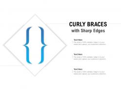 Curly braces with sharp edges