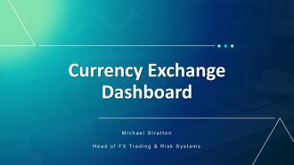 Currency Exchange Dashboard PPT Outline VA