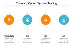 Currency option system trading ppt powerpoint presentation ideas tips cpb