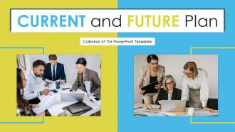 Current And Future Plan Powerpoint Ppt Template Bundles