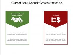 Current bank deposit growth strategies ppt powerpoint presentation portfolio ideas cpb
