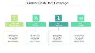Current cash debt coverage ppt powerpoint presentation professional design templates cpb