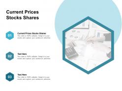 Current prices stocks shares ppt powerpoint presentation infographics information cpb