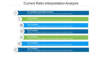 Current ratio interpretation analysis ppt powerpoint presentation infographics deck cpb
