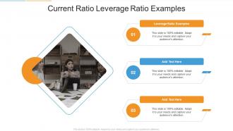 Current Ratio Leverage Ratio Examples In Powerpoint And Google Slides Cpb