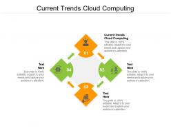 Current trends cloud computing ppt powerpoint presentation infographics deck cpb