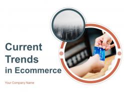 Current Trends In Ecommerce Powerpoint Presentation Slides