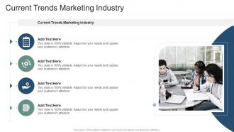 Current Trends Marketing Industry In Powerpoint And Google Slides Cpb
